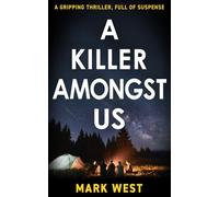 A KILLER AMONGST US: A gripping thriller, full of suspense