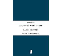 A Killer's Confession: How I Brought My Daughter's Murderer to Justice