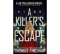 A Killer's Escape: FBI Mystery Thriller: 12 (Jo Pullinger)