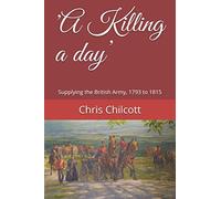 'A Killing a day’: Supplying the British Army, 1793 to 1815