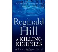 A Killing Kindness: A Dalziel and Pascoe novel (Dalziel & Pascoe, Book 6) (Dalziel & Pascoe Novel) by Reginald Hill (25-Jun-2009) Paperback
