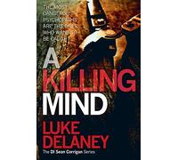 A Killing Mind: A British detective serial killer crime thriller series that will keep you up all night: Book 5 (DI Sean Corrigan)