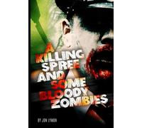 A Killing Spree And Some Bloody Zombies: 2 (The Horromedy Files)