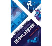 A Kind of Magic: Making the Original Highlander