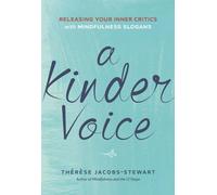 A Kinder Voice: Releasing Your Inner Critics with Mindfulness Slogans