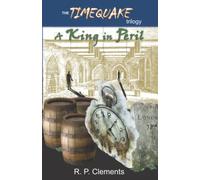 A King in Peril: 1 (The TimeQuake Trilogy)