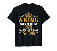 A King Was Born In 1979 Happy Birthday To Me Shirt 1979 T-Shirt