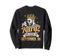 A King Was Born On September 26 Happy Birthday To Me Legend Sweatshirt