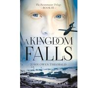A Kingdom Falls: 3 (Ravenmaster Trilogy)