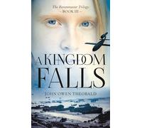A Kingdom Falls (Ravenmaster Trilogy): 3