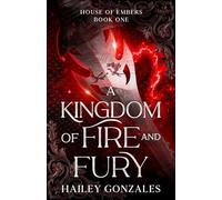 A Kingdom of Fire and Fury (House of Embers)