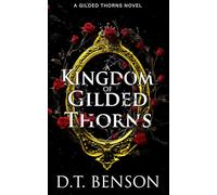 A Kingdom of Gilded Thorns
