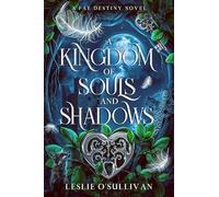 A Kingdom of Souls and Shadows: 1 (Fae Destiny)
