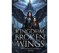 A Kingdom on Broken Wings (Clean Fantasy Romance): 1 (Kingdom of Wayhelm)