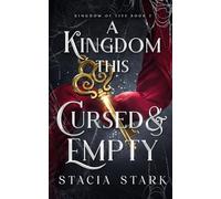 A Kingdom This Cursed and Empty: 2 (Kingdom of Lies)