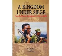 A Kingdom under Siege: Nepal's Maoist Insurgency, 1996 to 2004
