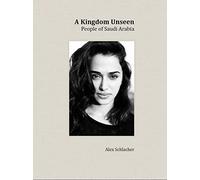 A Kingdom Unseen: People of Saudi Arabia