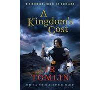 A Kingdom's Cost: A Historical Novel of Scotland (The Black Douglas Trilogy)
