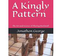 A Kingly Pattern: The Art and Science of Playing Hnefatafl