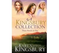 [(A Kingsbury Collection: "Where Yesterday Lives", WITH "When Joy Came to Stay", AND "On Every Side")] [by: Karen Kingsbury]