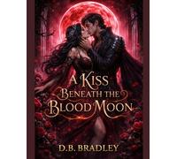 A KISS BENEATH THE BLOOD MOON