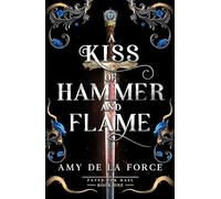 A Kiss of Hammer and Flame : The must-read, sizzling romantasy debut for fans of Throne of Glass