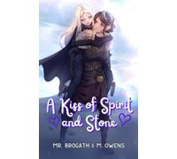 A Kiss of Spirit and Stone: 6 (Tales of Love and Magic (Light Novels))