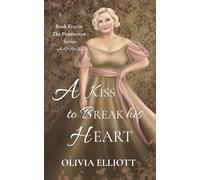 A Kiss to Break his Heart (The Pemberton Series)