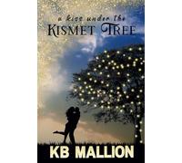 A Kiss Under the Kismet Tree