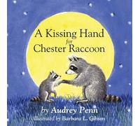 A Kissing Hand for Chester Raccoon (The Kissing Hand Series)