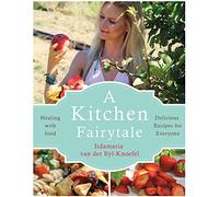 A Kitchen Fairytale: Healing with food