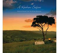 A Kitchen Safari: Stories and Recipes From the African Wilderness
