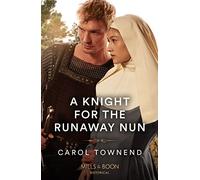 A Knight For The Runaway Nun: Book 2 (Convent Brides)