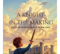 A Knight in the Making: Tales of Knighthood