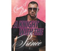 A Knight With the Prince: A Knight's Security Story