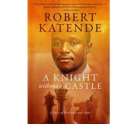 A Knight Without a Castle: A Story of Resilience and Hope