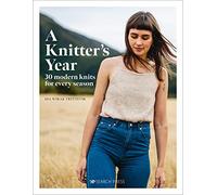 A Knitter's Year: 30 modern knits for every season