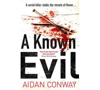 A Known Evil: A gripping debut serial killer thriller full of twists you won’t see coming: Book 1 (Detective Michael Rossi Crime Thriller Series)