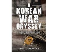 A Korean War Odyssey: Bringing Home Uncle Donnie - MIA in Korea since 1950