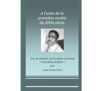 À l’aube de la première moitié du XXIe siècle: Sur le chemin de la saine doctrine