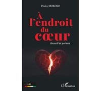 À l’endroit du cœur: Recueil de poèmes