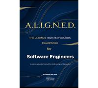 A.L.I.G.N.E.D.: The Ultimate High Performer's Framework for Software Engineers