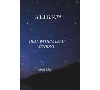 A.L.I.G.N.™ - Heal Within, Lead Without