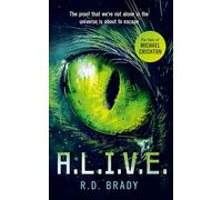 A.L.I.V.E.: A riveting Science Fiction thriller where an alien experiment turns deadly: 1 (The A.L.I.V.E. Series)