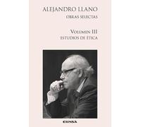 (A.L. III) Estudios de ética (Obras Selectas Alejandro Llano)