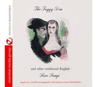 A.L. Lloyd Featuring Alf Edwards - The Foggy Dew And Other Traditional English Love Songs tally Remastered)