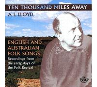 A.L. Lloyd - Ten Thousand Miles Away