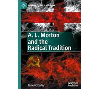 A. L. Morton and the Radical Tradition (Palgrave Studies in Utopianism)