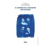 À l’ombre de l’histoire des autres