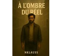 À l’ombre du Réel (Les chroniques de l’ombre)